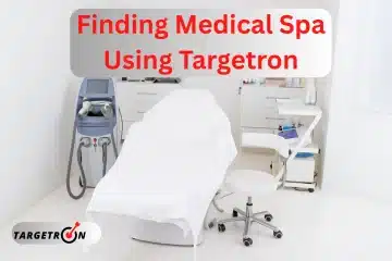 How to Find Med Spa with Targetron