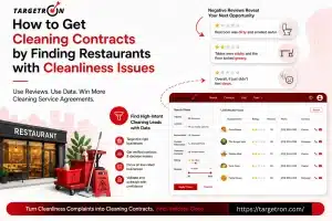 How to Get Cleaning Contracts by Finding Restaurants with Cleanliness Issues | Targetron